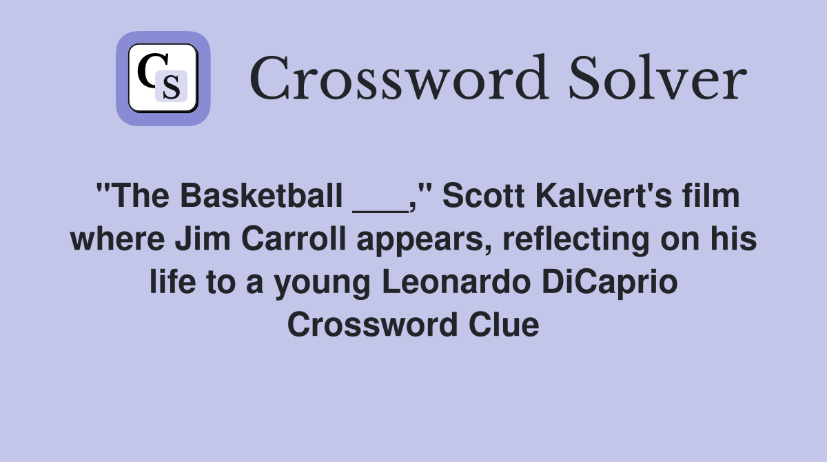 "The Basketball ___," Scott Kalvert's film where Jim Carroll appears